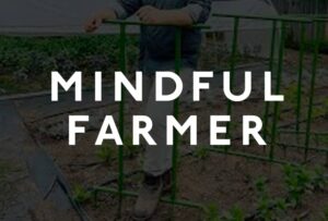Mindful Farmer | Well Worn Clothing Co.